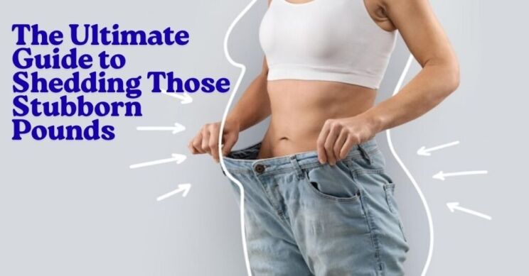 Shedding Stubborn Pounds